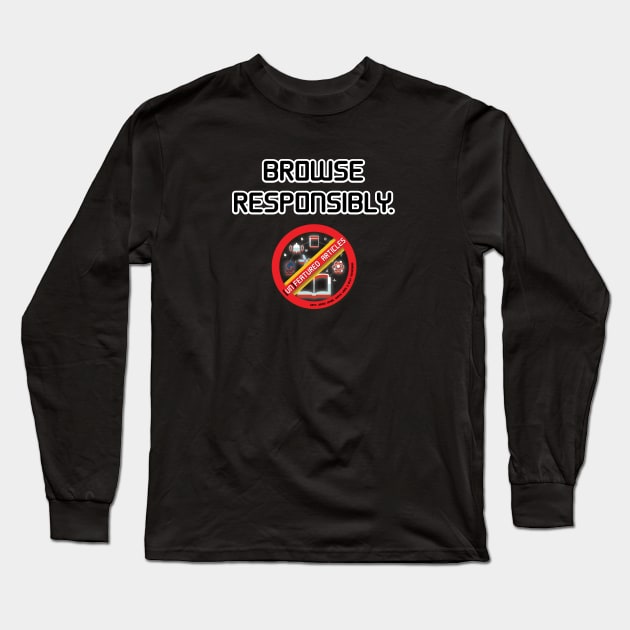 [un]Featured Articles - Browse Responsibly Long Sleeve T-Shirt by That's Not Canon Productions